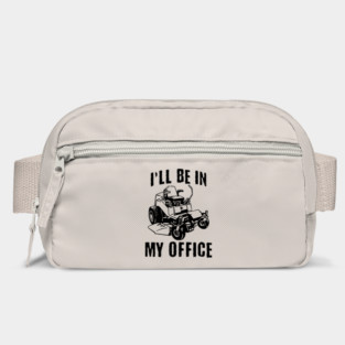 I'll Be In My Office Zero Turn Lawn Mower Bag
