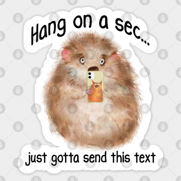 Just Gotta Send This Text, Hamster with a Smart Phone Sticker by Luxinda