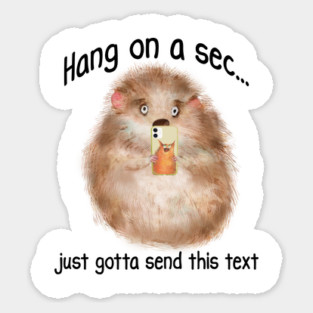 Just Gotta Send This Text, Hamster with a Smart Phone Magnet