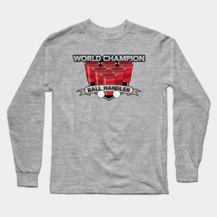 World Champion Ball Handler Long Sleeve T-Shirt