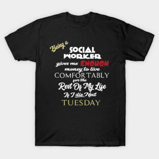 Being a Social worker T-Shirt