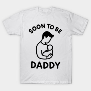 Soon to Be Daddy T-Shirt