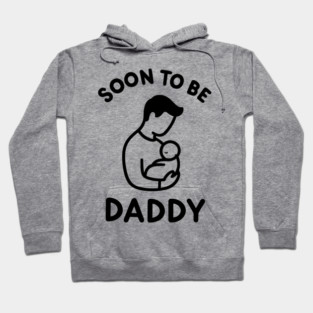 Soon to Be Daddy Hoodie