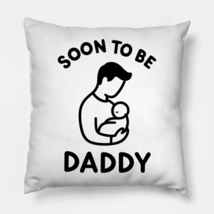 Soon to Be Daddy Pillow