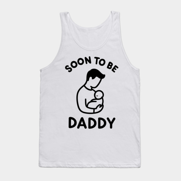 Soon to Be Daddy Tank Top by Frank Ring