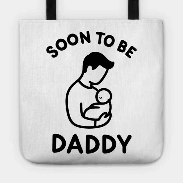Soon to Be Daddy Tote by Frank Ring