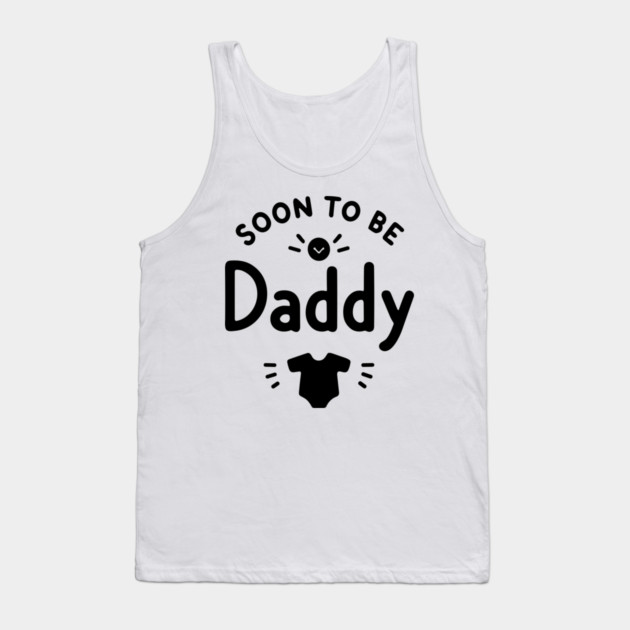 Soon to Be Daddy Tank Top by Frank Ring
