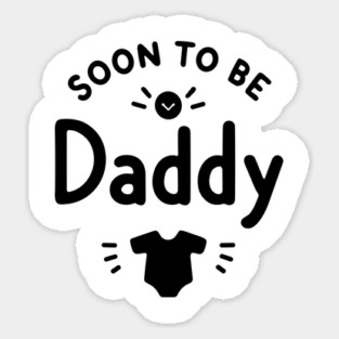 Soon to Be Daddy Sticker