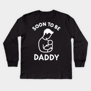 Soon to Be Daddy Kids Long Sleeve T-Shirt