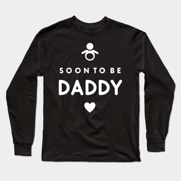 Soon to Be Daddy Long Sleeve T-Shirt by Frank Ring