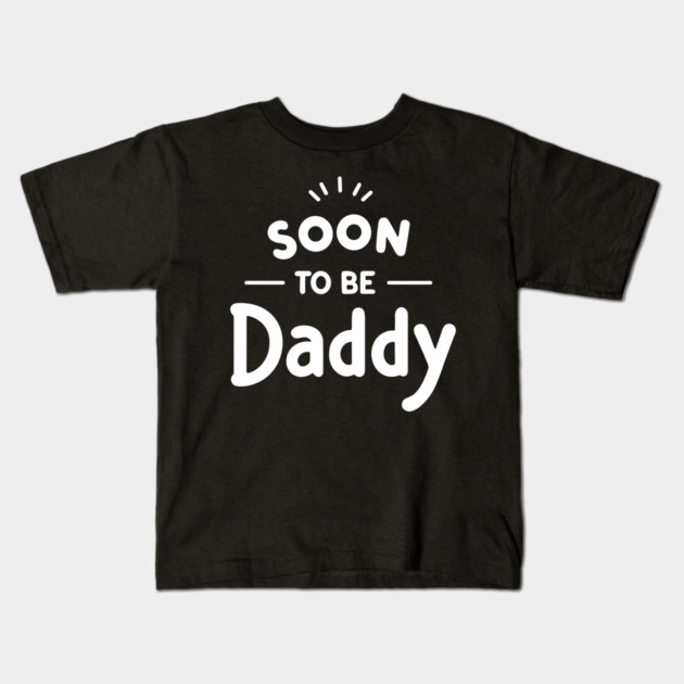 Soon to Be Daddy Kids T-Shirt by Frank Ring