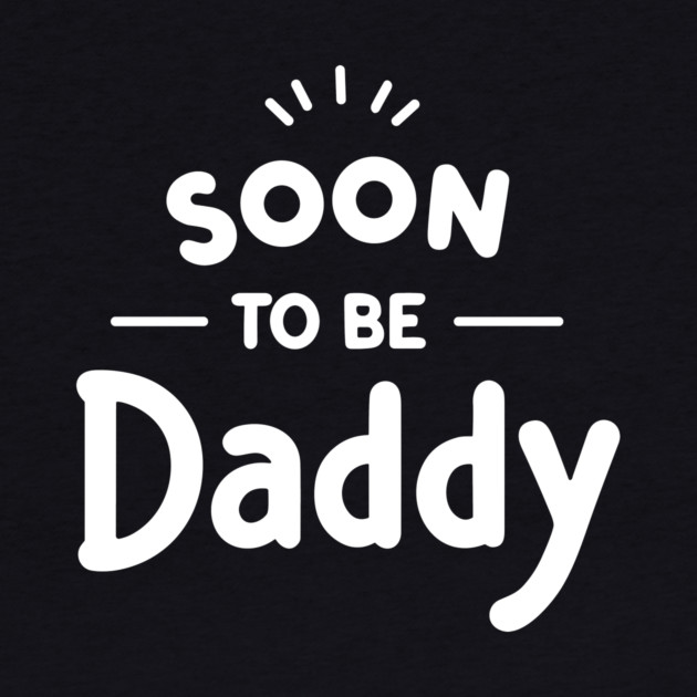 Soon to Be Daddy by Frank Ring