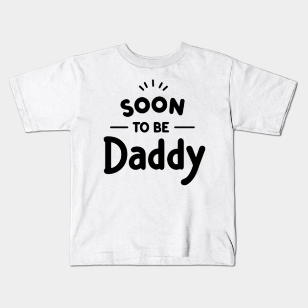 Soon to Be Daddy Kids T-Shirt by Frank Ring