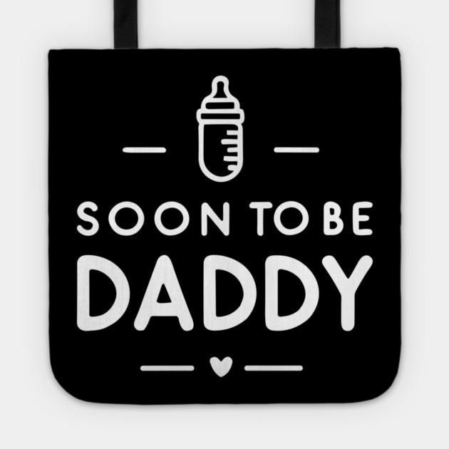 Soon to Be Daddy Tote by Frank Ring