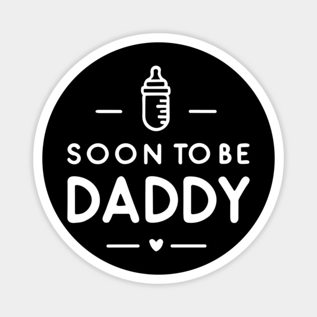 Soon to Be Daddy Magnet by Frank Ring