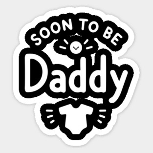Soon to Be Daddy Sticker