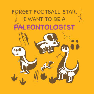 I want to be a palentologist T-Shirt
