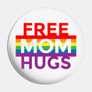 FREE MOM HUGS Pin