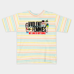 Violent Femmes -  We Can Do Anything Kids T-Shirt