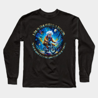 Einstein: Life is Like a Bicycle Long Sleeve T-Shirt