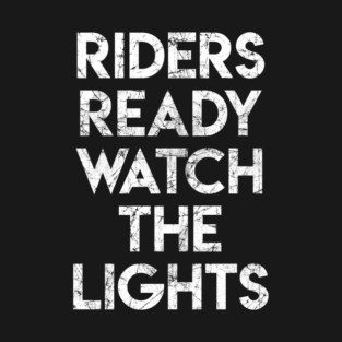Riders Ready Watch The Lights T-Shirt