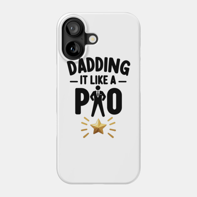 Dadding It Like a Pro Phone Case by Frank Ring