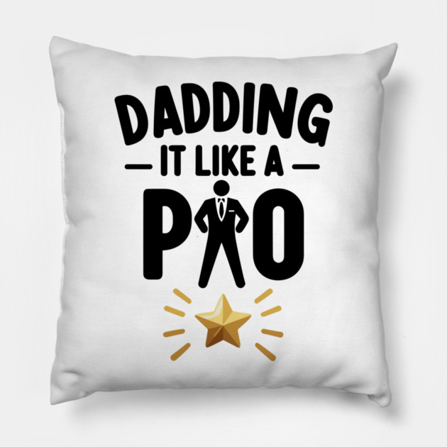 Dadding It Like a Pro Pillow by Frank Ring