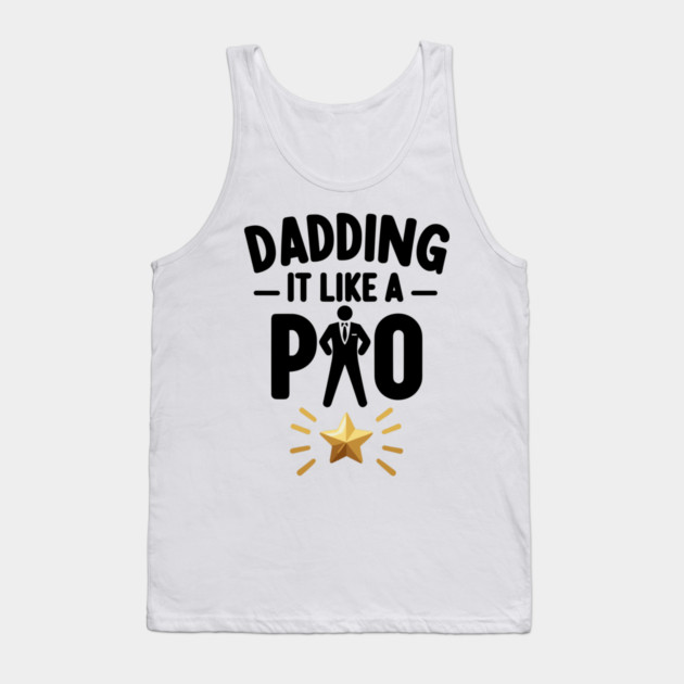 Dadding It Like a Pro Tank Top by Frank Ring