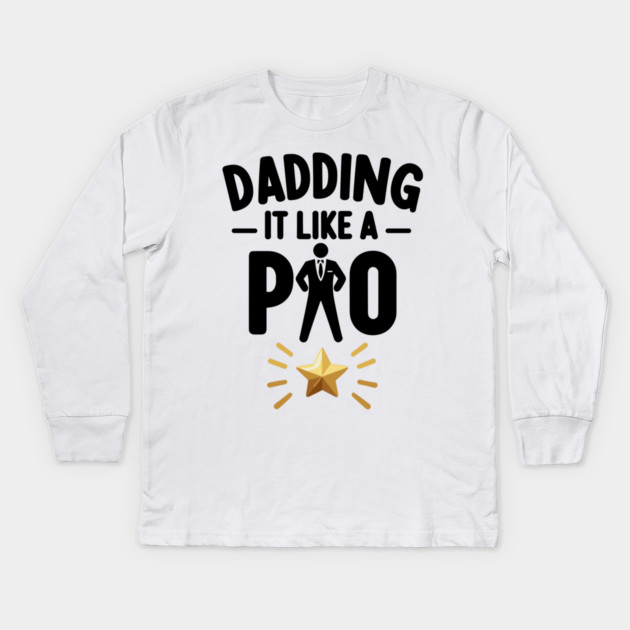 Dadding It Like a Pro Kids Long Sleeve T-Shirt by Frank Ring