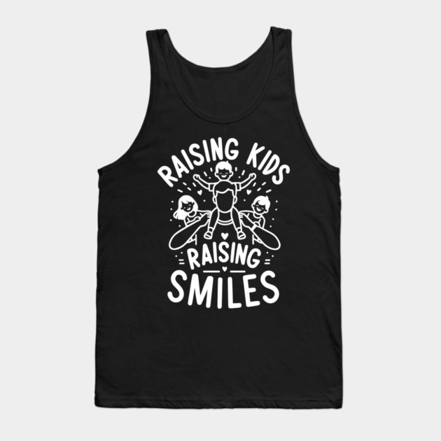 Raising Kids Raising Smiles Tank Top by Frank Ring