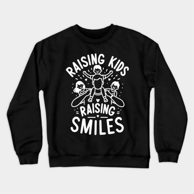 Raising Kids Raising Smiles Crewneck Sweatshirt by Frank Ring