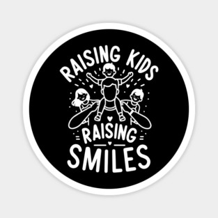 Raising Kids Raising Smiles Magnet