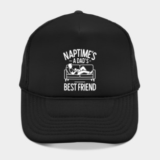 Naptime's a Dad's Best Friend Hat