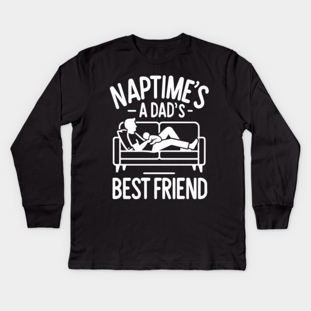 Naptime's a Dad's Best Friend Kids Long Sleeve T-Shirt by Frank Ring
