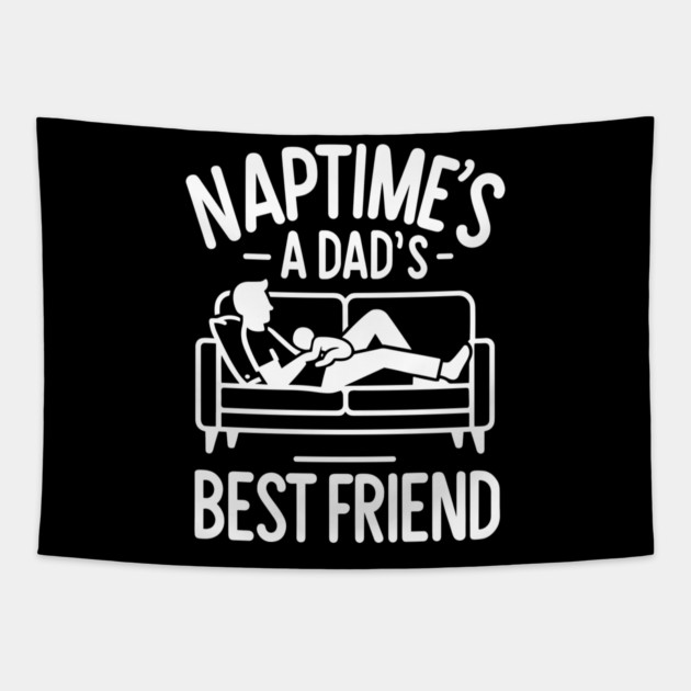 Naptime's a Dad's Best Friend Tapestry by Frank Ring