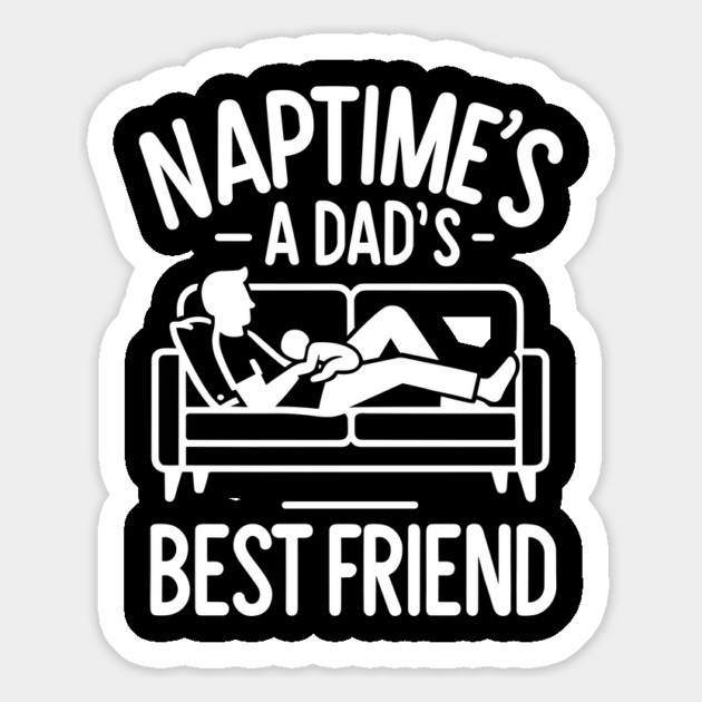 Naptime's a Dad's Best Friend Magnet by Frank Ring