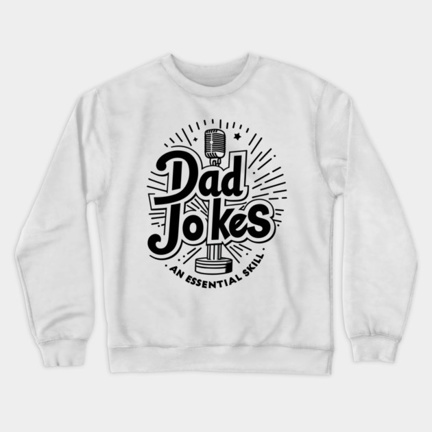 Dad Jokes an Essential Skill Crewneck Sweatshirt by Frank Ring