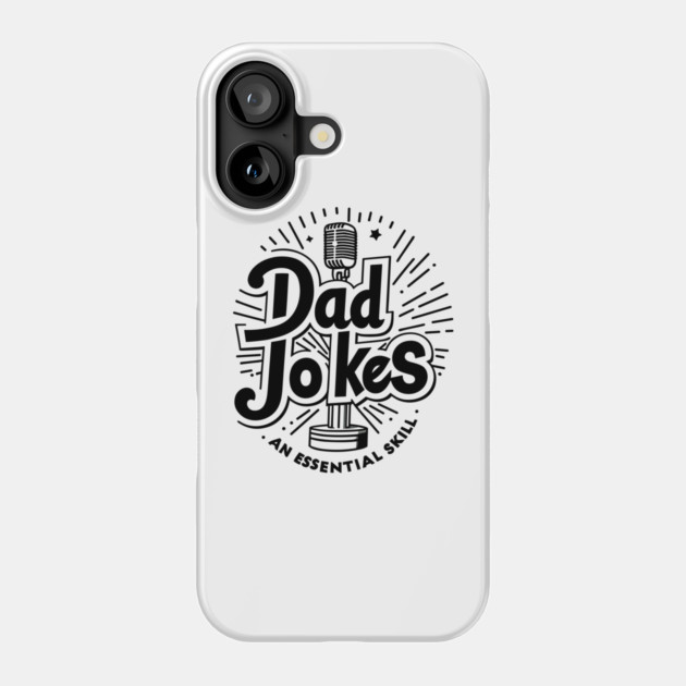 Dad Jokes an Essential Skill Phone Case by Frank Ring