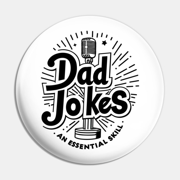 Dad Jokes an Essential Skill Pin by Frank Ring