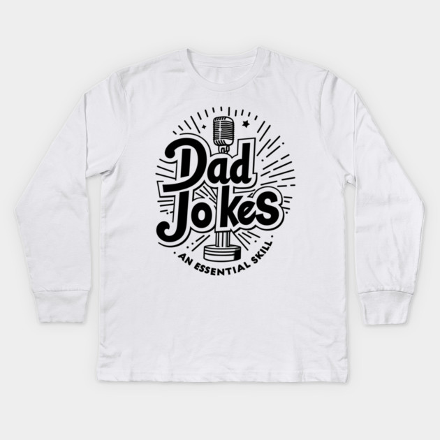 Dad Jokes an Essential Skill Kids Long Sleeve T-Shirt by Frank Ring