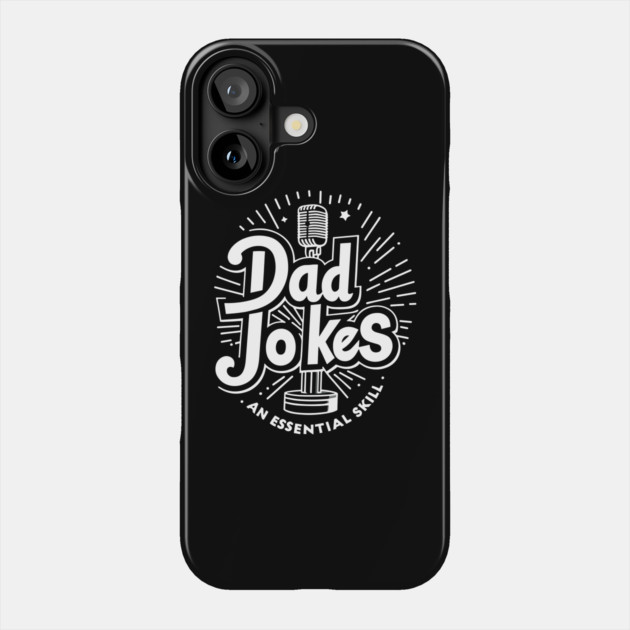 Dad Jokes an Essential Skill Phone Case by Frank Ring