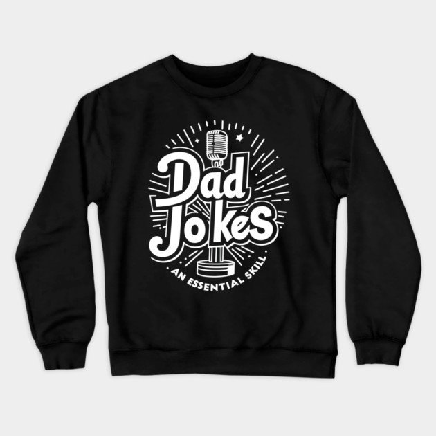 Dad Jokes an Essential Skill Crewneck Sweatshirt by Frank Ring