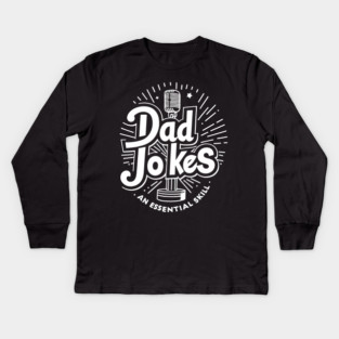 Dad Jokes an Essential Skill Kids Long Sleeve T-Shirt