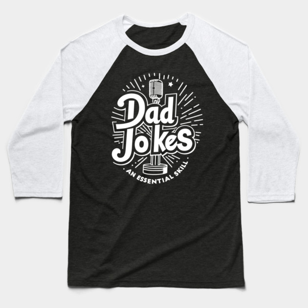 Dad Jokes an Essential Skill Baseball T-Shirt by Frank Ring