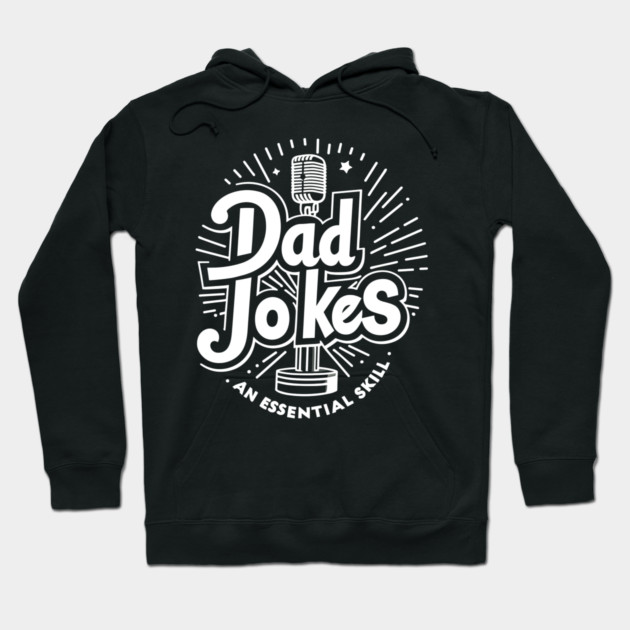 Dad Jokes an Essential Skill Hoodie by Frank Ring