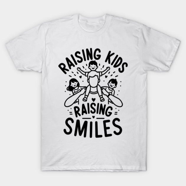 Raising Kids Raising Smiles T-Shirt by Frank Ring