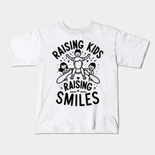 Raising Kids Raising Smiles Kids T-Shirt