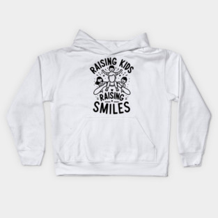 Raising Kids Raising Smiles Kids Hoodie
