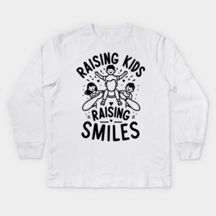 Raising Kids Raising Smiles Kids Long Sleeve T-Shirt