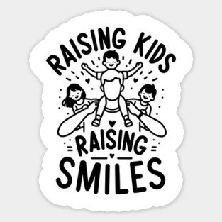Raising Kids Raising Smiles Sticker